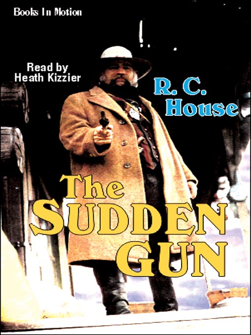Title details for Sudden Gun by R. C. House - Available